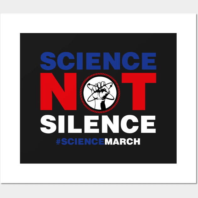 March for Science Science NOT Silence Wall Art by ajarsbr